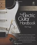 The Electric Guitar Handbook: A Complete Course in Modern Technique and Styles (Book and CD)