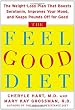 The Feel-Good Diet: The Weight-Loss Plan That Boosts Serotonin, Improves Your Mood, and Keeps Pounds Off for Good