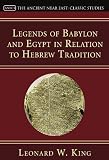 Legends of Babylon and Egypt in Relation to Hebrew Tradition (Schweich Lectures)
