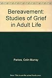 Bereavement : studies of grief in adult life