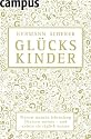 Glückskinder: Warum manche lebenslang Chancen suchen - und andere sie täglich nutzen