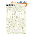 Gl�ckskinder: Warum manche lebenslang Chancen suchen - und andere sie t�glich nutzen