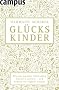 Gl�ckskinder: Warum manche lebenslang Chancen suchen - und andere sie t�glich nutzen
