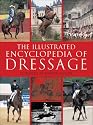 The Illustrated Encyclopedia of Dressage
