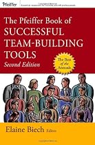 The Pfeiffer Book of Successful Team-Building Tools: Best of the Annuals