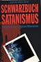 Schwarzbuch Satanismus. Innenansicht eines religi�sen Wahnsystems