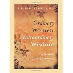 Ordinary Women, Extraordinary Wisdom: The Feminine Face of Awakening