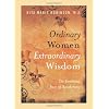 Ordinary Women, Extraordinary Wisdom: The Feminine Face of Awakening