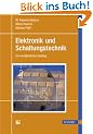 Elektronik und Schaltungstechnik: Ein verst�ndlicher Einstieg