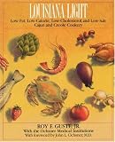 Louisiana Light: Low-Fat, Low-Calorie, Low-Cholesterol, Low-Salt: Cajun and Creole Cookery