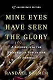 Mine eyes have seen the glory : a journey into the evangelical subculture in America