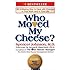 Who Moved My Cheese?: An Amazing Way to Deal With Change in Your Work and in Your Life