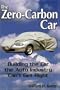 The Zero-Carbon Car: Building the Car the Auto Industry Can't Get Right