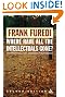 Where Have All the Intellectuals Gone? 2nd Edition: Including a Reply to Furedi's Critics: Confronting 21st Century Philistinism
