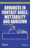 Advances in contact angle, wettability and adhesion