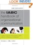 The IABC Handbook of Organizational Communication: A Guide to Internal Communication, Public Relations, Marketing and Leadership (J-B International Association of Business Communicators)