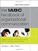 The IABC Handbook of Organizational Communication: A Guide to Internal Communication, Public Relations, Marketing and Leadership (J-B International Association of Business Communicators)