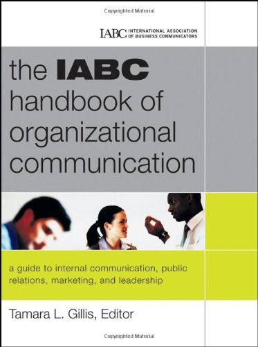 The IABC Handbook of Organizational Communication: 