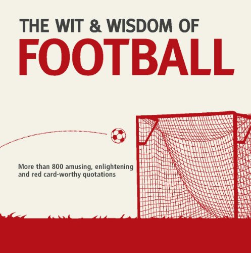 The Wit and Wisdom of Football (Wit & Wisdom)