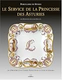 Le service de la Princesse des Asturies : Ou l'histoire d'un cadeau royal pour la cour de Madrid