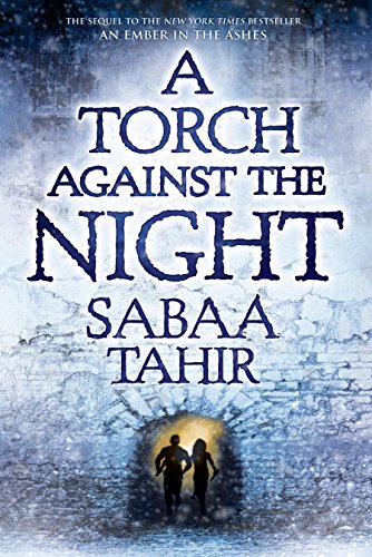 A Torch Against the Night (An Ember In The Ashes Book 2)