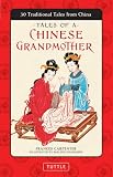 Tales of a Chinese Grandmother: 30 Traditional Tales from China