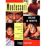 Montessori Read and Write: A Parent's Guide to Literacy for Children ~ Lynne Lawrence