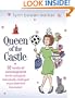Queen of the Castle: 52 Weeks of Encouragement for the Uninspired, Domestically Challenged or Just Plain Tired Homemaker