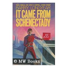 It came from Schnectady / Barry B. Longyear