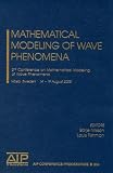 Mathematical Modelling of Wave Phenomena: 2nd Conference on Mathematical Modeling of Wave Phenomena (AIP Conference Proceedings / Mathematical and Statistical Phsyics)