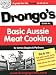 Basic Aussie Meat Cooking: A Guide for the Drongo in All of Us (Drongo's Guide to)