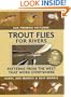 Trout Flies for Rivers: Patterns from the West That Work Everywhere