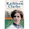 Kathleen Clarke: Revolutionary Woman