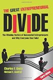 The Great Entrepreneurial Divide - The Winning Tactics of Successful Entrepreneurs and Why Everyone Else Fails!