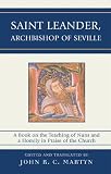 Saint Leander, Archbishop of Seville: A Book on the Teaching of Nuns and a Homily in Praise of the Church
