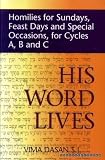 His word lives : homilies for Sundays, feast days and special occasions for cycles A, B and C