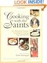 Cooking with the Saints: An Illustrated Treasury of Authentic Recipes Old and Modern