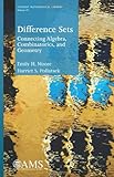 Difference sets : connecting algebra, combinatorics and geometry