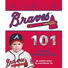 Atlanta Braves 101 (101 My First Team-Board-Books) by Brad M. Epstein