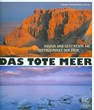 Das Tote Meer: Kultur und Geschichte am tiefsten Punkt der Erde - J�rgen Zangenberg (Hrsg.)