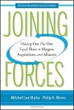 Joining Forces: Making One Plus One Equal Three in Mergers, Acquisitions, and Alliances