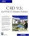 C4D 9.5: Real-World 3D Animation Production (Graphics Series)