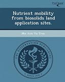 Nutrient mobility from biosolids land application sites.
