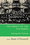 The impact of the 1916 rising : among the nations