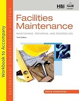 Student Workbook for Standiford's Residential Construction Academy: Facilities Maintenance, 3rd