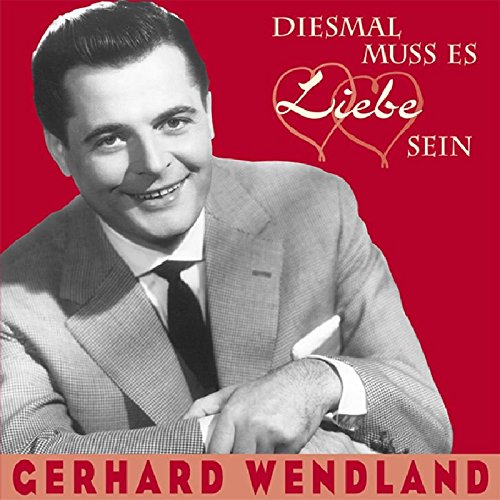 Gerhard Wendland - Deutsche Schlager 1953-1955 - Zortam Music