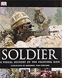 Soldier : a visual history of the fighting man