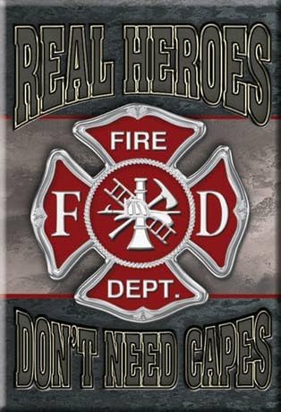 ART/ARTWORK FEATURED ON A MAGNET - Licensed Collectibles, Nostalgic, Vintage, Antique And Original Designs - GREAT REAL HEROES - FIREFIGHTERS THEME [3542871778] - "Real Heroes DON'T NEED CAPES - FIRE DEPT" [great image and stylish design] [TSFD]
