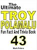 The Ultimate Troy Polamalu Fun Fact And Trivia Book