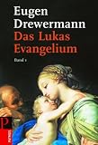Das Lukas-Evangelium - Bilder erinnerter Zukunft: Das Lukas-Evangelium 1: Band 1: Lukas 1,1 - 12,1 / Bilder erinnerter Zukunft: 1 - Eugen Drewermann